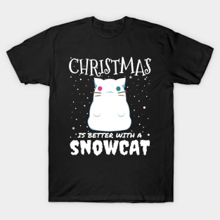 Christmas Is Better With A Snowcat - Christmas snow cat gift T-Shirt